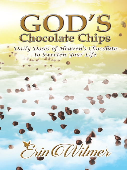 Title details for God's Chocolate Chips by Erin Wilmer - Available